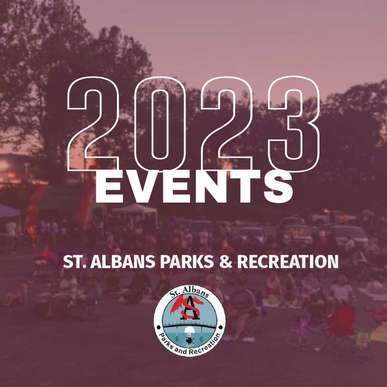 St. Albans Parks & Rec Department Announces 2023 Events - St. Albans WV ...