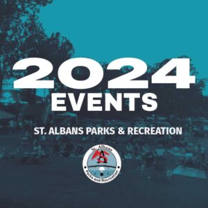 St. Albans Parks Details Upcoming 2024 Events - St. Albans WV Parks ...